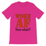 Woke AF Now What T-shirt-Berry-S-Awkward T-Shirts