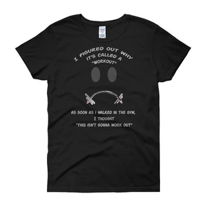Workout - This Isn't Gonna Work Out Funny Gym T-shirt for Women